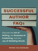 Successful Author FAQs: Discover the Art of Writing, the Business of Publishing, and the Joy of Wielding Words