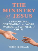 The Ministry of Jesus: A Devotional Celebrating the Work, Words, and Witness of Christ: Holiday Celebration Bible Study Series