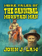 More Tales of the Cannibal Mountain Man