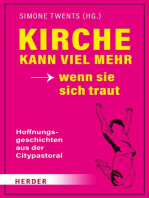 Kirche kann viel mehr - wenn sie sich traut: Hoffnungsgeschichten aus der Citypastoral