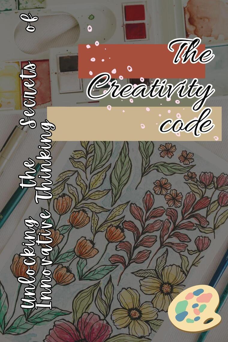 The Creativity Code : Unlocking the Secrets of Innovative Thinking by ...