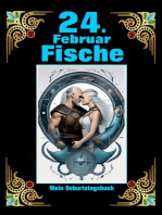 24. Februar, mein Geburtstag: Geboren im Zeichen der Fische. Meine Eigenschaften und Charakterzüge, meine Stärken und Schwächen, meine Geburtstagsbegleiter und historische Ereignisse