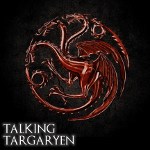 House of the Dragon - Talking Targaryen