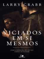 Viciados em si mesmos: Como a esperança do céu nos liberta do egoísmo