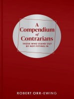 A Compendium of Contrarians: Those Who Stand Out By Not Fitting In