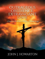 Outrageous Obedience, Extravagant Love: A Passion to Do Whatever It Takes To Finish Strong