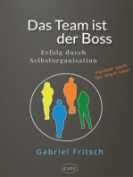 Das Team ist der Boss: Erfolg durch Selbstorganisation