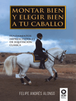 Montar bien y elegir bien a tu caballo: Fundamentos imprescindibles de equitación clásica