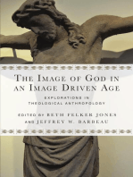 The Image of God in an Image Driven Age: Explorations in Theological Anthropology