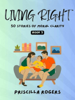 Living Right - 50 Stories Of Moral Clarity - Book 3: Living Right - Moral Stories For A Beautiful Life, #3