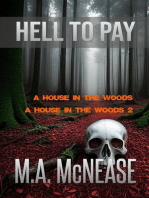 Hell to Pay: A House in the Woods 1 and 2