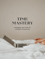 Time Mastery: Strategies and Tools for Limitless Productivity