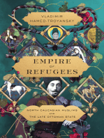 Empire of Refugees: North Caucasian Muslims and the Late Ottoman State