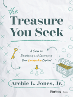 The Treasure You Seek: A Guide to Developing and Leveraging Your Leadership Capital