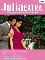 Julia Extra Band 309: Nur eine Nacht in deinen Armen? / Gezähmt von deinen Küssen / Liebeszauber in Athen / Vertraue niemals einem Playboy! /
