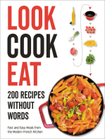 Look Cook Eat: 200 Recipes Without Words