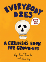 Everybody Dies: A Children's Book for Grown-ups