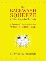 The Backwash Squeeze & Other Improbable Feats: A Newcomer's Journey into the World of Bridge