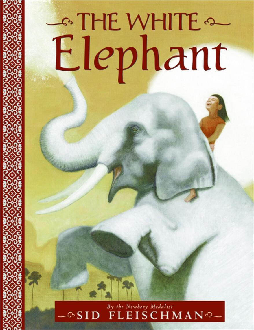 The White Elephant by Sid Fleischman (Ebook) - Read free for 30 days