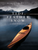 Tide, Feather, Snow: A Life in Alaska