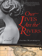 Our Lives Are the Rivers: A Novel