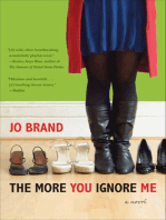 The More You Ignore Me: A Novel