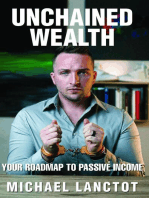 Unchained Wealth: YOUR ROADMAP TO PASSIVE INCOME