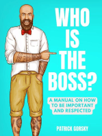 Who Is the Boss? - A Manual on How to Be Important and Respected