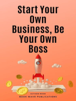 Start Your Own Business, Be Your Own Boss