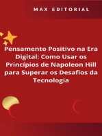 Pensamento Positivo na Era Digital: Como Usar os Princípios de Napoleon Hill para Superar os Desafios da Tecnologia