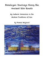 Himalayan Journeys Along the Ancient Silk Roads: My Cultural Immersion in the Wisdom Traditions of Asia