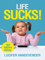 Life Sucks!: My Happy Book