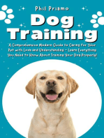 Dog Training: A Comprehensive Modern Guide to Caring for Your Pet with Love and Understanding - Learn Everything You Need to Know About Training Your Dog Properly!