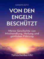 Von den Engeln beschützt: Meine Geschichte von Misshandlung, Heilung und göttlicher Führung