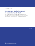 Das deutsche Mediationsgesetz im europäischen Kontext: Eine rechtsvergleichende Analyse der Mediation unter Betrachtung der englischen, französischen und deutschen Umsetzungen der europäischen Mediationsrichtlinie