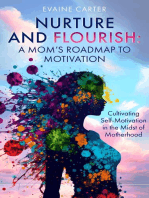 Nurture and Flourish: A Mom’s Roadmap to Motivation
