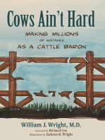 Cows Ain’t Hard: Making Millions of Mistakes as a Cattle Baron