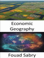 Economic Geography: Exploring the Global Landscape of Prosperity, a Comprehensive Guide to Economic Geography