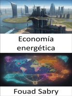 Economía energética: Potenciando sus elecciones energéticas, una guía completa sobre economía energética