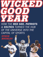 Wicked Good Year: How the Red Sox, Patriots, & Celtics Turned the Hub of the Universe into the Capital of Sports