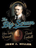 The Big Scrum: How Teddy Roosevelt Saved Football