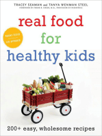 Real Food for Healthy Kids: 200+ Easy, Wholesome Recipes