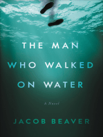 The Man Who Walked on Water: A Novel