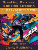 Breaking Barriers, Building Strength: A Teen's Journey to Fearless Living