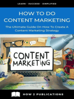 How To Do Content Marketing – The Ultimate Guide To On How To Create A Content Marketing Strategy