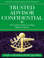 Trusted Advisor Confidential: The Insider's Guide To Landing Right-fit Clients