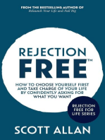Rejection Free: How to Choose Yourself First and Take Charge of Your Life by Confidently Asking For What You Want: Rejection Free for Life, #2