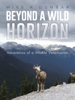 Beyond A Wild Horizon: Adventures of a Wildlife Veterinarian