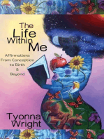 The Life Within Me: Affirmations from Conception to Birth and Beyond
