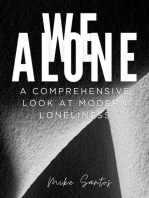 We Alone A Comprehensive Look at Modern Loneliness
